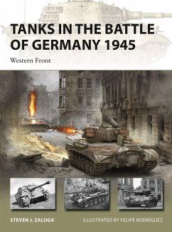 Tanks in the Battle of Germany 1945 - Zaloga, Steven J. (Author)