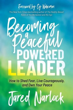 Becoming a Peaceful Powered Leader - Narlock, Jared