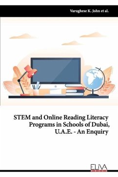 STEM and Online Reading Literacy Programs in Schools of Dubai, U.A.E - An Enquiry - Varghese, Manoj M.; Jojo, Sheeba; John, Varughese K.