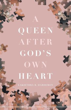 A Queen after God's Own Heart - Hardemon, Lakiethra R