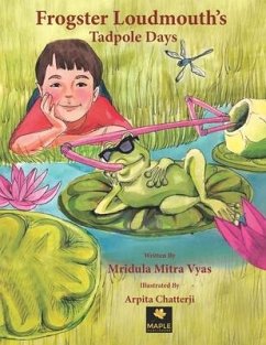 Frogster Loudmouth's Tadpole Days - Vyas, Mridula Mitra