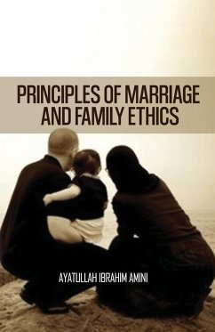 Principles of Marriage and Family Ethics - Amini, Ibrahim
