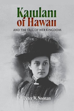 Kaiulani of Hawaii - Noonan, Peter W