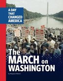 The March on Washington: A Day That Changed America