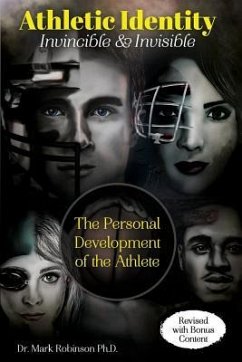 Athletic Identity: Invincible and Invisible: The Personal Development of the Athlete - Robinson, Mark D.