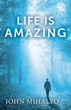 Life Is Amazing - Mihalyo, John