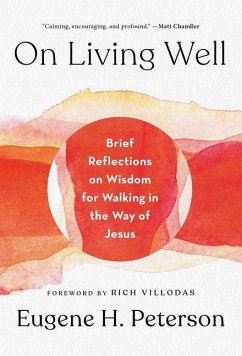On Living Well: Brief Reflections on Wisdom for Walking in the Way of Jesus - Peterson, Eugene H.
