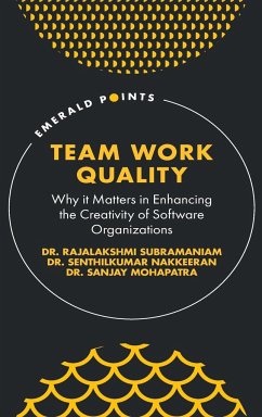 Team Work Quality: Why It Matters in Enhancing the Creativity of Software Organizations - Subramaniam, Dr. Rajalakshmi (Talaash Research Consultants Private L; Nakkeeran, Dr. Senthilkumar (Anna University, India); Mohapatra, Dr. Sanjay (Xavier Institute of Management, India)