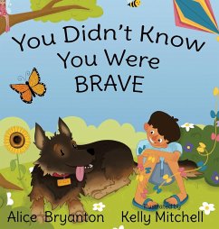 You Didn't Know You Were Brave - Bryanton, Alice