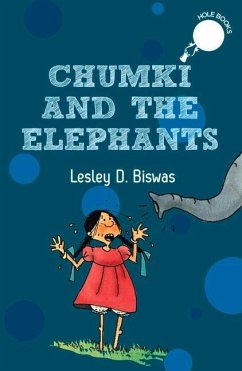 Chumki and the Elephants (Hole Books) - Biswas, Lesley D