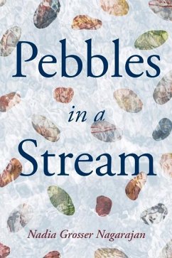 Pebbles in a Stream - Nagarajan, Nadia Grosser