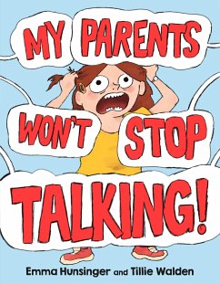 My Parents Won't Stop Talking! - Hunsinger, Emma; Walden, Tillie