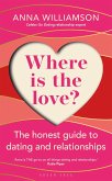 Where is the Love?: The Honest Guide to Dating and Relationships