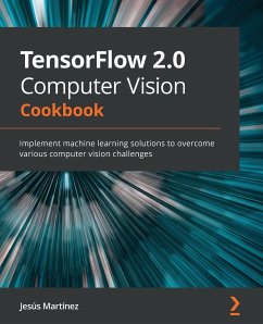 TensorFlow 2.0 Computer Vision Cookbook - Martínez, Jesús