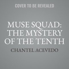 Muse Squad: The Mystery of the Tenth Lib/E - Acevedo, Chantel