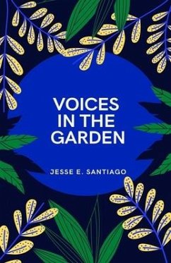 Voices in the Garden - Santiago, Jesse E.