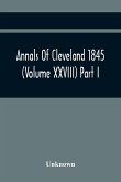Annals Of Cleveland 1845 (Volume Xxviii) Part I