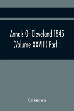 Annals Of Cleveland 1845 (Volume Xxviii) Part I - Unknown