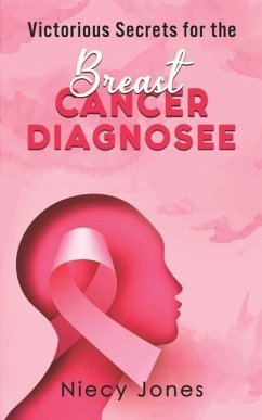 Victorious Secrets for the Breast Cancer Diagnosee - Jones, Niecy