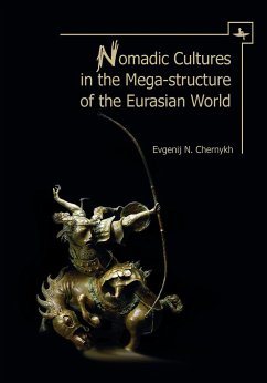Nomadic Cultures in the Mega-Structure of the Eurasian World - Chernykh, Evgenij N