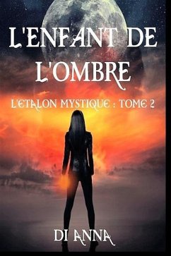 L'Enfant de l'Ombre: Tome 2 de l'étalon mystique - Di Anna