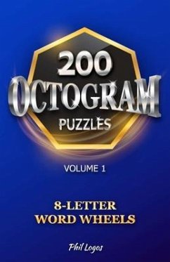 200 Octogram Puzzles: 8-Letter Word Wheels - Volume 1 - Logos, Phil