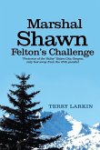Marshal Shawn Felton's Challenge: &quote;Protector of the Valley&quote; Baker City, Oregon, only feet away from the 45th parallel