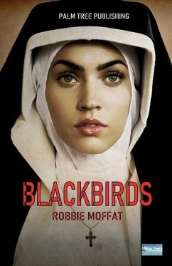 Blackbirds: A Nun's Tale - Moffat, Robbie