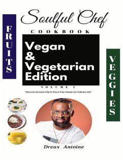 Soulful Chef Vegan & Vegetarian Edition Vol 1: Volume 1 - Antoine, Dreux