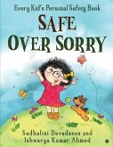 Safe Over Sorry: Every Kid's Personal Safety Book