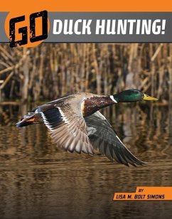 Go Duck Hunting! - Simons, Lisa M. Bolt