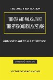 The One Who Walks Amidst The Seven Golden Lampstands: God's Message To All Christians Worldwide