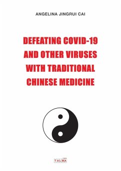 DEFEATING COVID-19 AND OTHER VIRUSES WITH TRADITIONAL CHINESE MEDICINE - Cai, Angelina