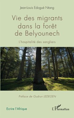 Vie des migrants dans la forêt de Belyounech - Edogué Ntang, Jean-Louis