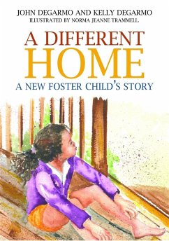 A Different Home: A New Foster Child's Story - Degarmo, Kelly; Degarmo, John