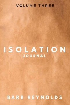 Isolation Journal: Volume Three Volume 3 - Reynolds, Barb