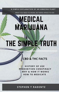 MEDICAL MARIJUANA - THE SIMPLE TRUTH - Radentz, Stephen