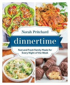 Dinnertime: Fast and Fresh Family Meals for Every Night of the Week - Pritchard, Norah