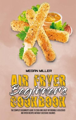Air Fryer Beginner's Cookbook - Miller, Megan