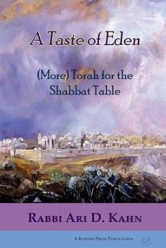 A Taste of Eden: (More) Torah for the Shabbat Table - Kahn, Ari D.