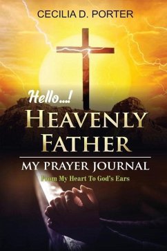 Hello, My Heavenly Father - Porter, Cecilia D