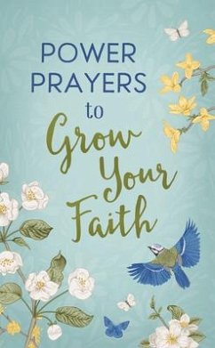 Power Prayers to Grow Your Faith - Compiled By Barbour Staff