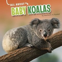 All about Baby Koalas - Rustad, Martha E. H.