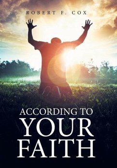 According to Your Faith - Cox, Robert F.