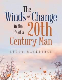 The Winds of Change in the Life of a 20Th Century Man - Mackridge, Eldon