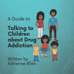 A Guide to Talking to Children About Drug Addiction