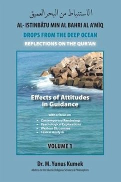 Effects of Attitudes in Guidance: Al-Istinbãtu min al-Bahri al-A'mìq: Drops from the Deep Ocean-Reflections of the Qurãn - Kumek, M. Yunus