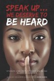 Speak up... We Deserve to Be Heard: Stories and Reflections on Being Black in America