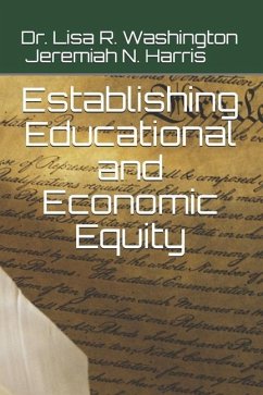 Establishing Educational and Economic Equity - Harris, Jeremiah N.; Washington, Lisa R.