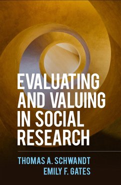 Evaluating and Valuing in Social Research - Schwandt, Thomas A.; Gates, Emily F., PhD